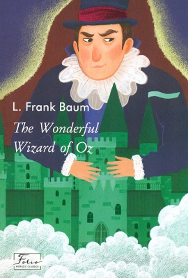 The Wonderful Wizard of Oz (������� ����� ��) (Fol�o World�s Class�cs) (����.)