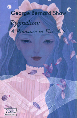 Pygmal�on: A Romance �n F�ve Acts (ϳ������) (Fol�o World�s Class�cs) (����.)