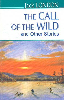 The Call of the Wild and Other Stories =      (American Library)