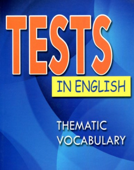 Tests in English: Thematic vocabulary: Intermediate and advanced level.