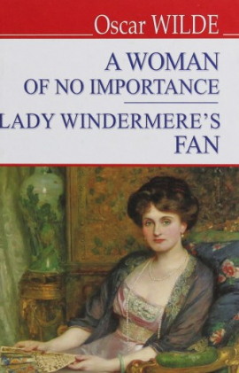A Women of No Importance; Lady Windermeres Fan = Ƴ   ; ³  ³