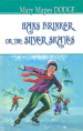 Hans Brinker, or The Silver Skates =  ,   .  (American Library)
